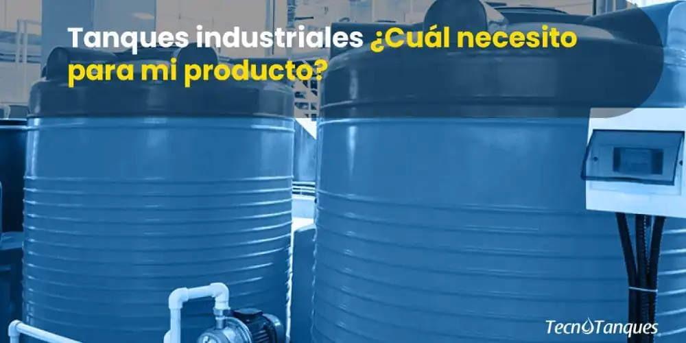 tanques-industriales-cual-necesito-para-mi-producto