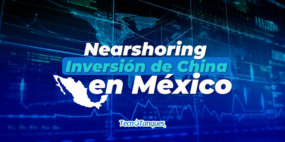 El Nearshoring y la Inversión China en México: Una Relación en Crecimiento