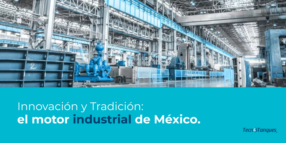 Innovación y Tradición: El Motor Industrial de México